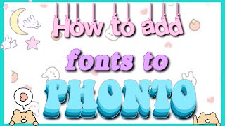 How to add fonts to Phonto I Tutorial I Quick and Easy