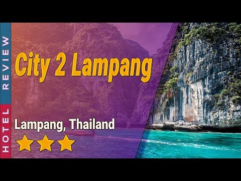 City 2 Lampang hotel review | Hotels in Lampang | Thailand Hotels