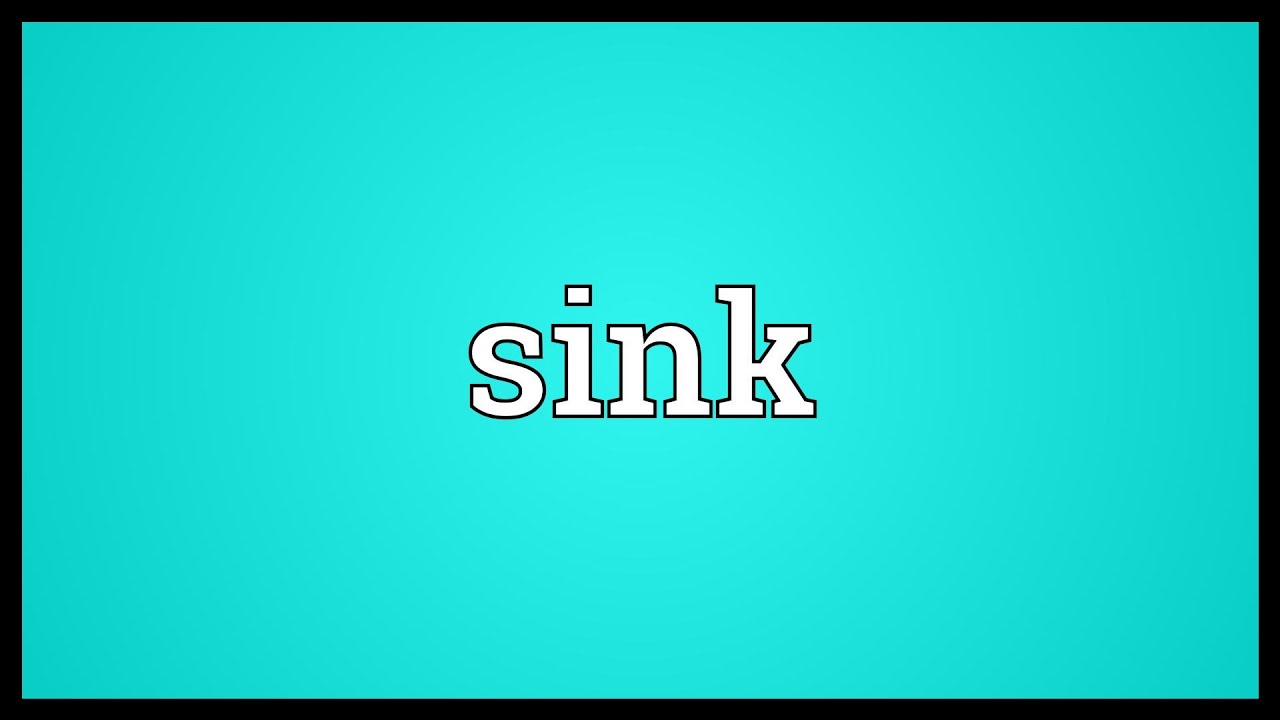 Sink Meaning