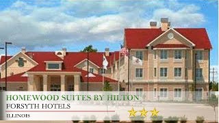 Homewood Suites by Hilton Decatur-Forsyth - Forsyth Hotels, Illinois
