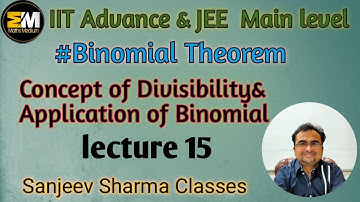 IIT level  Binomial Theorem (lecture 15)Concept of Divisibility & Application of Binomial