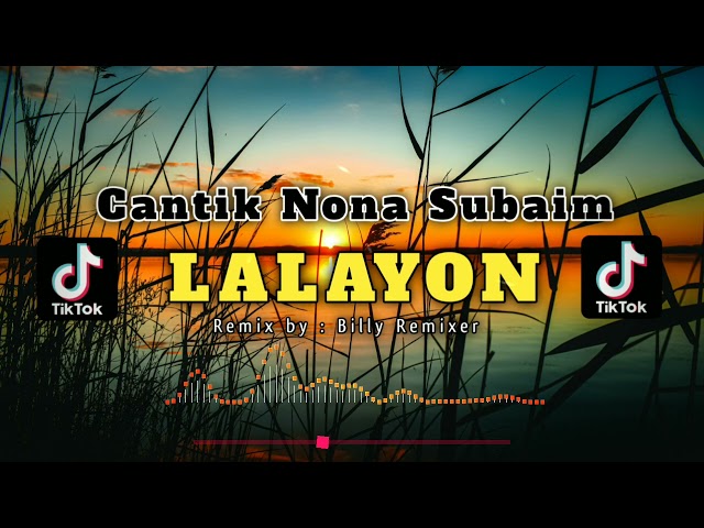Lalayon Cantik-cantik Nona Subaim‼️MUSIC RMT 2023 class=
