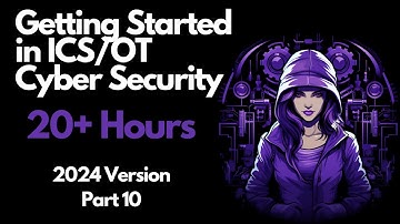 Getting Started in ICS/OT Cyber Security - 20+ Hours - Part 10 (Intro to ICS/OT Penetration Testing)