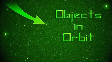 Objects in Orbit: Sats & Space Debris