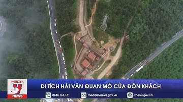 Di tích Hải Vân quan bắt đầu mở cửa đón khách