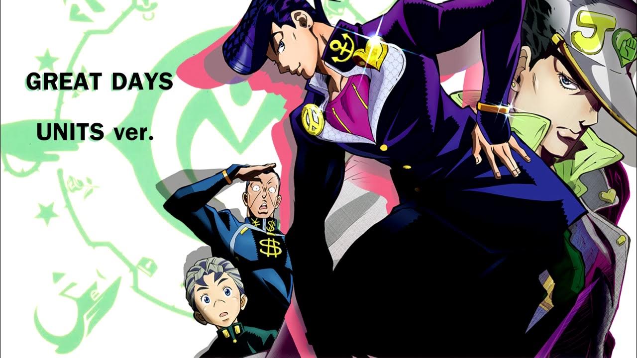 The great days opening. The great days opening. Okuyasu nijimura. 7 опенинг джоджо. The great days opening.
