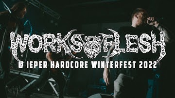 WORKS OF THE FLESH @ IEPER HARDCORE WINTERFEST 2022 - MULTICAM - FULL SET