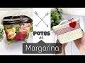 IDÉIAS DE DECORAÇÃO COM POTES DE MARGARINA