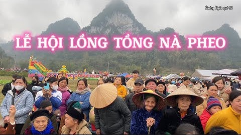 Du xuân, trẩy hội lồng tồng Nà Pheo - Lễ hội đầu tiên trong năm của huyện Quảng Hoà