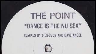 The Point - Dance Is The Nu Sex (Diss-Cuss Vocal) 1993