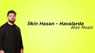 İlkin Hesen - Havalarda (Yigma Mahnilar) Resimi