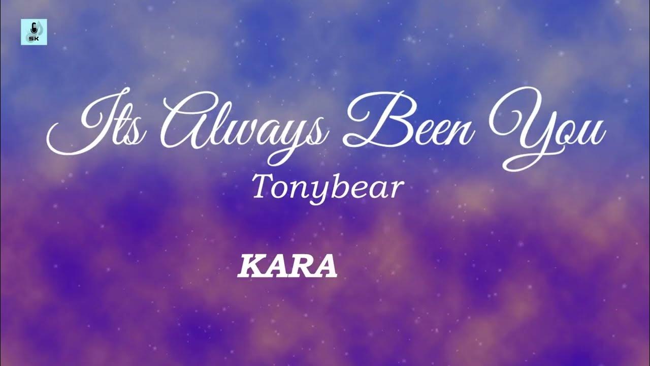 Tonybear - Its Always Been You (Karaoke/Instrumental) Tonybear - Its Always Been You (Karaoke/Instrumental)