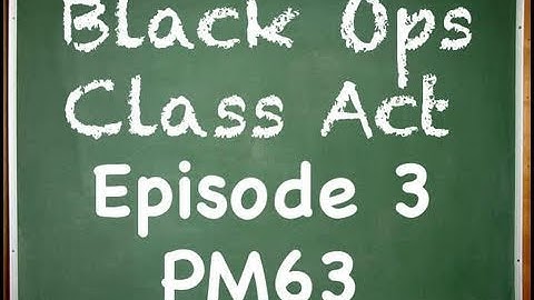 Black Ops: Class Act Ep. 3 - PM63 (In Depth Custom Classes)