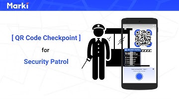 QR Code Checkpoint for Security Patrol | Marki Solution