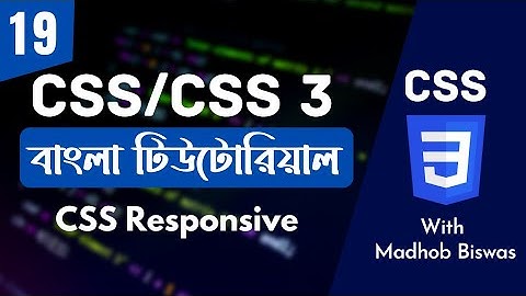 CSS Bangla Tutorial / CSS3 Bangla Tutorial [#19] CSS Responsive.