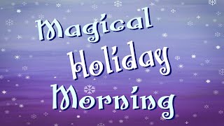 Magical Holiday Morning - SB Soundtrack