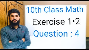 10th class Math Exercise 1.2 Question 4 ,  Balochistan Board | FREE EDUCATION | Muhammad Hilal
