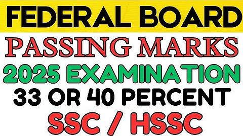 Federal Board Passing Marks Confusion | 33 or 40 Percent | 2025 Exams