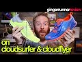 ON RUNNING CLOUDSURFER & CLOUDFLYER REVIEW | The Ginger Runner