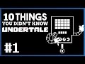 10 Things You Didn't Know About Undertale - #1