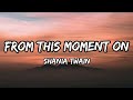 Shania Twain - From This Moment On (Lyrics)