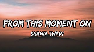 Shania Twain - From This Moment On (Lyrics)