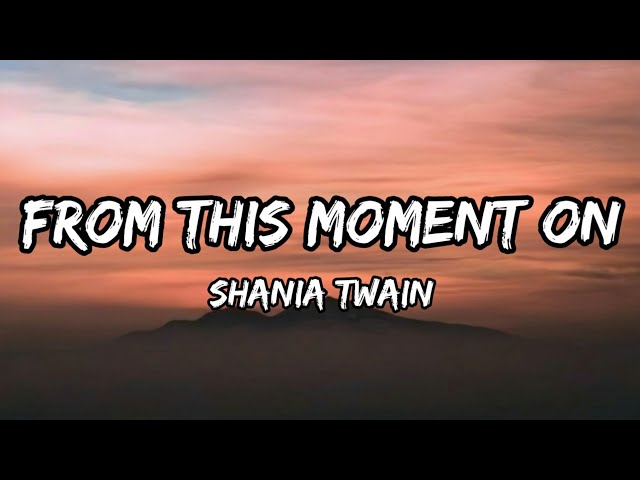 Shania Twain - From This Moment On (Lyrics) class=