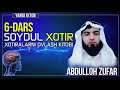 Xotirani ovlash | 6-dars | Dunyo va oxirat hodisalari | Shayx Abdulloh Zufar