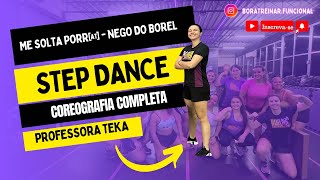 ME SOLTA PORR@ - NEGO DO BOREL - STEP DANCE (Coreografia completa)