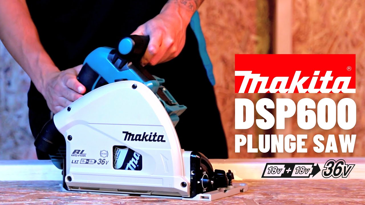 Makita DSP600 36V Brushless Plunge Saw In-Depth Review - YouTube