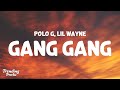 Polo G, Lil Wayne - GANG GANG (Clean - Lyrics)