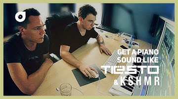 Make your piano sound like Tiësto and KSHMR (From the song Secrets)