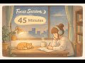 Your Cozy Desk Awaits ☕ 45 Minutes of Calm Focus