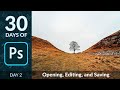 Opening, Editing & Saving in Photoshop | Day 2