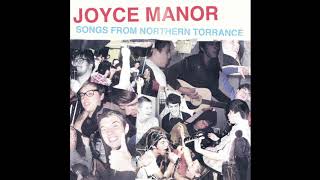 Joyce Manor - Songs From Northern Torrance (Full Album)