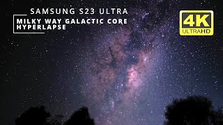 Milky Way Galactic Core Hyperlapse  Samsung S23 Ultra