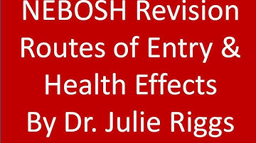 NEBOSH Training Element 7 Route of Entry and Health Effects