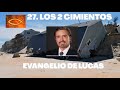 28. LOS DOS CIMIENTOS, Armando Alducin predicas 2020 El evangelio de Lucas.