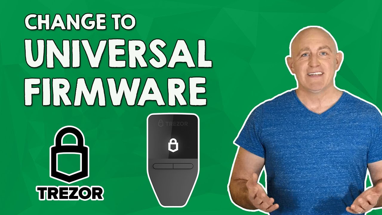 Trezor Hardware Wallet | Change to Universal Firmware - SOLVED!
