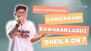 KANGEN BAND Membawakan Lagu-Lagu SHEILA ON 7 Live at PESTAPORA 2025