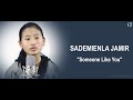 Adele ~ &quot;Someone Like You&quot; (Cover by Sademienla Jamir) - [Re-upload]