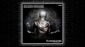 Stan Kolev, Matan Caspi - Solemn Promise (Original Mix) [Outta Limits]