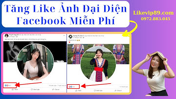 ✅ Hướng Dẫn Tăng Like Ảnh Avatar Facebook ✅ Tăng Like Ảnh Bìa Facebook Nhanh Không Tụt
