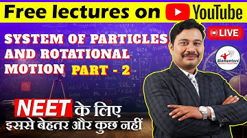 System of Particles and Rotational Motion (Part 2) I Physics Free lectures l Focus batch l NEET Live