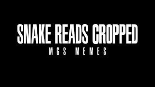 Snake Reads Cropped MGS Memes