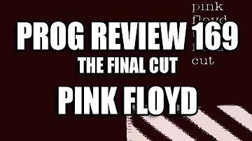 Prog Review 169 - The Final Cut - Pink Floyd