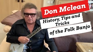 History, Tips and Tricks of the Folk Banjo with Don McLean