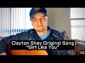 Girl like you  original song  clayton shay