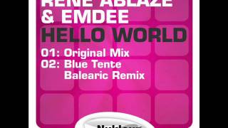 Rene Ablaze & Emdee - Hello World (Original Mix)