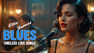Timeless Love Songs | Etta James Inspired Blues & Soul Classics 🎶